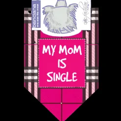 My Mom Is Single Dog Bandana by Dog Fashion Living